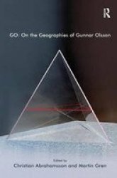 Go - On The Geographies Of Gunnar Olsson Hardcover New Edition