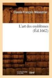 L& 39 Art Des Emblemes ED.1662 French Paperback