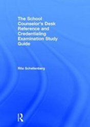 The School Counselor& 39 S Desk Reference And Credentialing Examination Study Guide Hardcover 2ND New Edition