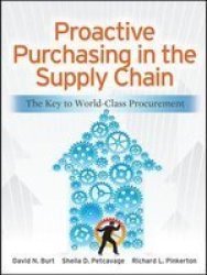 Proactive Purchasing In The Supply Chain: The Key To World-class Procurement Hardcover Ed