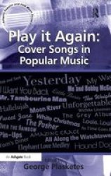 Play it Again: Cover Songs in Popular Music Hardcover