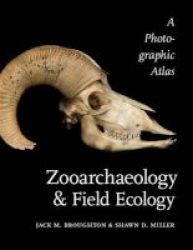 Zooarchaeology And Field Ecology - A Photographic Atlas Paperback