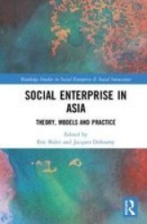 Social Enterprise In Asia - Theory Models And Practice Hardcover