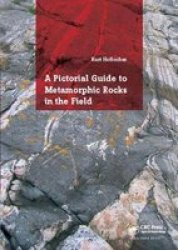 A Pictorial Guide To Metamorphic Rocks In The Field Hardcover