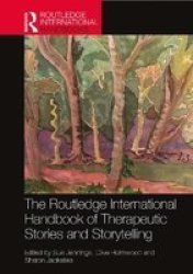 The Routledge International Handbook Of Therapeutic Stories And Storytelling Hardcover