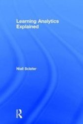 Learning Analytics Explained - An Introductory Guide For Educational Institutions Hardcover