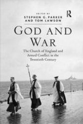 God And War - The Church Of England And Armed Conflict In The Twentieth Century Paperback