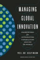 Managing Global Innovation Frameworks For Integrating Capabilities Around The World