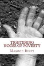 Tightening Noose Of Poverty Paperback