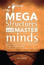 Megastructures And Masterminds By Tony Murray