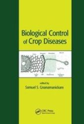 Biological Control of Crop Diseases Books in Soils, Plant and the Environment