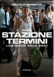 Stazione Termini - Lookbook 2009-2021 English Italian Paperback