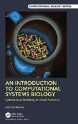 An Introduction To Computational Systems Biology - Systems-level Modelling Of Cellular Networks Hardcover
