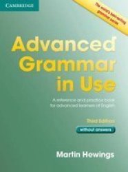 Advanced Grammar In Use Book Without Answers: A Reference And Practical Book For Advanced Learners Of English