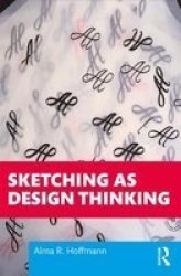 Sketching As Design Thinking Hardcover
