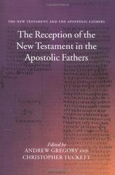 The New Testament and the Apostolic Fathers - AND The Apostolic Fathers