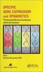 Specific Gene Expression And Epigenetics - The Interplay Between The Genome And Its Environment Hardcover