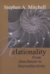 Relationality - From Attachment To Intersubjectivity paperback New Edition