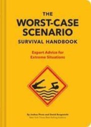 The Worst-case Scenario Survival Handbook - Expert Advice For Extreme Situations Hardcover