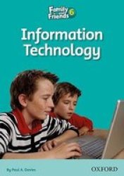Family And Friends Readers 6: Information Technology Paperback