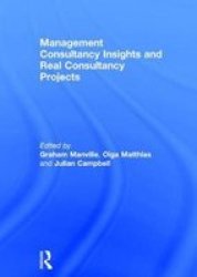 Management Consultancy Insights And Real Consultancy Projects Hardcover