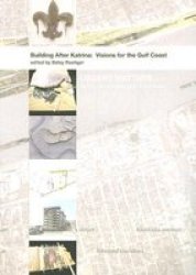Building After Katrina: Visions for the Gulf Coast Urgent Matters