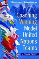 Coaching Winning Model United Nations Teams - A Teacher& 39 S Guide Paperback