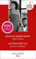 Seduced By Second Chances - Seduced By Second Chances Dynasties: Secrets Of The A-list One Night White Lies The Bachelor Pact Paperback