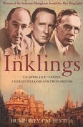 The Inklings - C. S. Lewis, J. R. R. Tolkien and Their Friends Paperback, New edition
