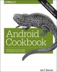 Android Cookbook - Problems And Solutions For Android Developers Paperback 2ND Revised Edition