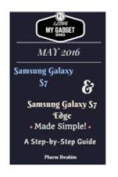 Samsung Galaxy S7 & Samsung Galaxy S7 Edge Made Simple A Step-by-step Guide Paperback