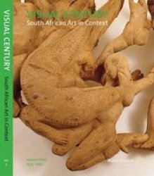 Visual Century: 1973 - 1992: Vol 3 - South African Art In Context Paperback