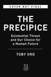 The Precipice - Existential Risk And The Future Of Humanity Hardcover