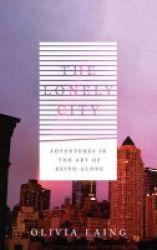 The Lonely City - Adventures In The Art Of Being Alone Hardcover Main