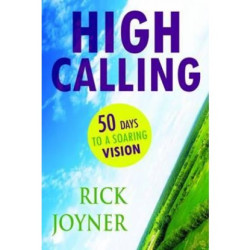 High Calling: 50 Days to a Soaring Vision