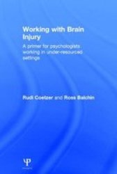 Working With Brain Injury - A Primer For Psychologists Working In Under-resourced Settings Hardcover