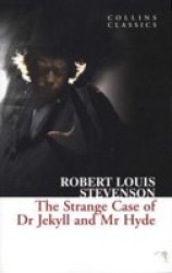 The Strange Case Of Dr Jekyll And Mr Hyde Collins Classics