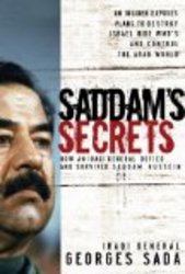 Saddam's Secrets: How an Iraqi General Defied & Survived Saddam Hussein