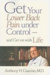 Get Your Lower Back Pain under Control -- and Get on with Life