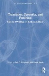 Translation Semiotics And Feminism - Selected Writings Of Barbara Godard Hardcover