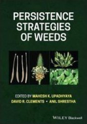 Persistence Strategies Of Weeds In Agriculture Hardcover