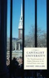 The Capitalist University - The Transformations Of Higher Education In The United States 1945-2016 Hardcover