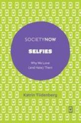Selfies - Why We Love And Hate Them Paperback