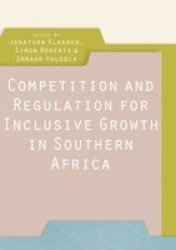 Competition And Regulation For Inclusive Growth In Southern Africa Paperback