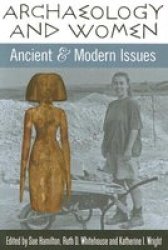 Archaeology And Women - Ancient And Modern Issues Paperback