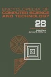 Encyclopedia Of Computer Science And Technology: Volume 28 - Supplement 13