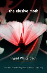 The Elusive Moth - Ingrid Winterbach Paperback