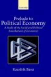 Prelude to Political Economy - A Study of the Social and Political Foundations of Economics