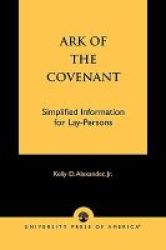Ark Of The Covenant - Simplified Information For Lay-persons Paperback