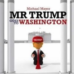 Mr Trump Goes To Washington Hardcover
